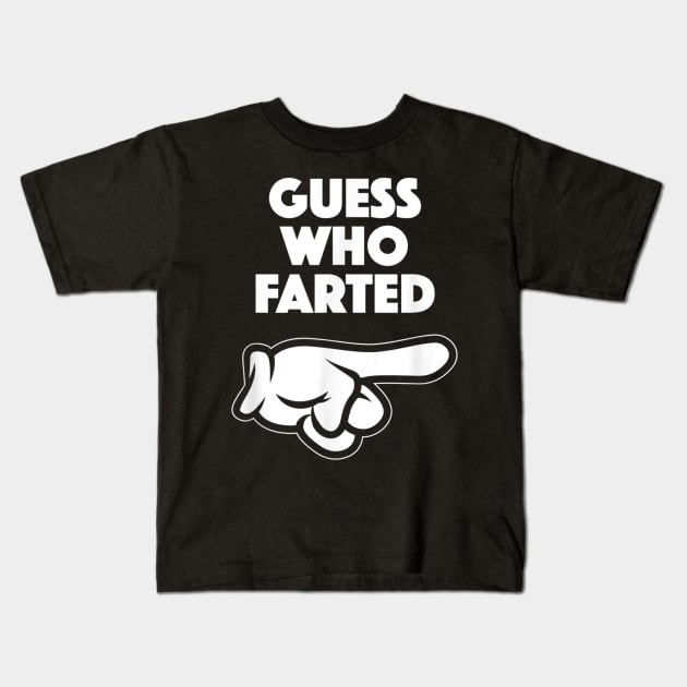 Funny Guess Who Farted Kids T-Shirt by vestiti